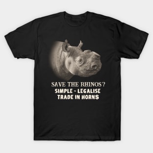 Save Rhinos Legalise Trade in Rhino Horn T-Shirt